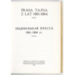 PRASA tajna z lat 1861-1864. cz. 1-3. Wrocław 1966-1970. Zakład Narodowy im. Ossolińskich. 8, pp. XXXIX, [1], 637, [1]....