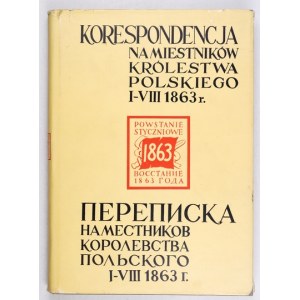 KORESPONDENCJA namiestników Królestwa Polskiego styczeń-sierpień 1863 r. Wrocław [i in.] 1974....