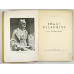 STARZEWSKI Józef - Józef Piłsudski. Zarys psychologiczny. Warszawa 1930. księg. F. Hoesick. 8, s. XI, [1], 395,...