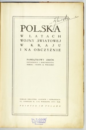 WIELICZKO M[aciej] - La Pologne dans les années de la guerre mondiale, en Pologne et à l'étranger. Collection commémorative de photographies et de documents. Z...