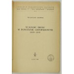 ZAJEWSKI Wladyslaw - Freedom of printing in the November Uprising 1830-1831. lodz 1963. lodz Scientific Society. 8,...