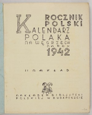 Annuario polacco. Calendario di un polacco in Ungheria per l'anno 1942. Budapest. Nakł. 
