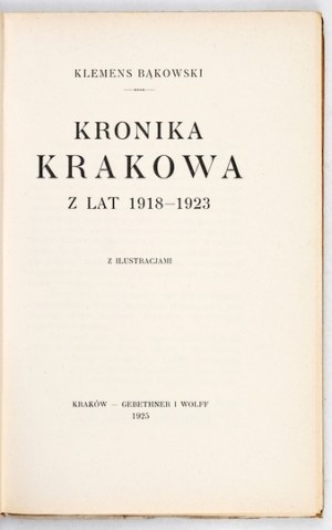 BĄKOWSKI Klemens - Kronika Krakowa z lat 1918-1923. with illustrations. Kraków 1925, Gebethner and Wolff. 8, p. VI, 136,...
