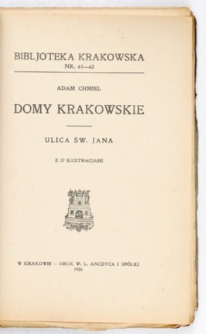 CHMIEL Adam - Domy krakowskie. Ulica św. Jana. Z 37 ilustracjami. Kraków 1924. Towarzystwo Miłośników Historyi i Zabytkó...