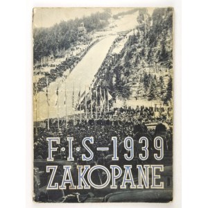 FAECHER Stanisław - Narciarskie Mistrzostwa Świata. Zawody F.I.S. Zakopane, 11-19 II 1939. [Na końcu]...