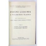 PIEŚNI ludowe z polskiego Śląska. T. 1-3, z. 1. 1934-1939