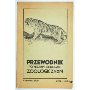 PRZEWODNIK po Miejskim Ogrodzie Zoologicznym w Warszawie. 1929