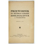PRZEWODNIK po Miejskim Ogrodzie Zoologicznym w Warszawie. 1929