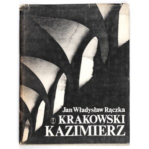 RĄCZKA Jan Władysław - Krakowski Kazimierz. Cracow 1982; Wydawnictwo Literackie. 8, s. 119, [1]. Original fl. binding,...