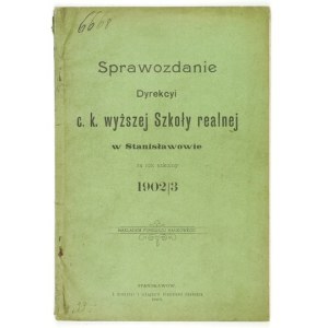 Zpráva ředitelství c.c. Vyšší normální školy ve Stanislavově za školní rok 1902/3