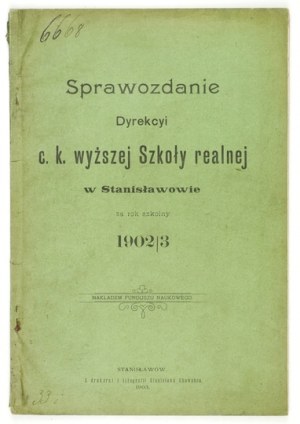Bericht des Direktoriums der c.c. der Höheren Normalen Schule in Stanislawow für das Schuljahr 1902/3