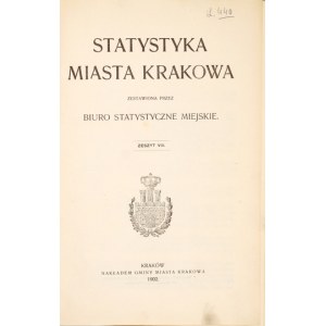 STATISTIKA města Krakova. Zpracoval Městský statistický úřad. Z. 8 1902