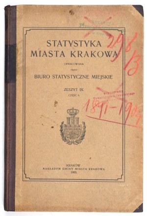 Štatistika mesta Krakov. Zostavil Mestský štatistický úrad. Z. 9, časť 1 1905