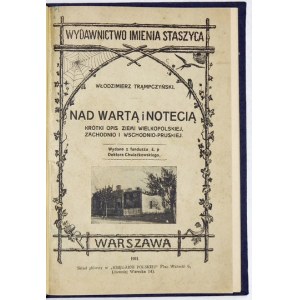 TRĄMPCZYŃSKI W. - Sui fiumi Warta e Noteć. Breve descrizione dell'area della Grande Polonia ... 1910