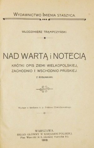 TRUMPCZYNSKI W. - On the Warta and Noteć Rivers. A brief description of the Greater Poland Region ... 1910