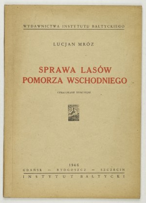 MRÓZ L. – Sprawa lasów Pomorza Wschodniego. 1946