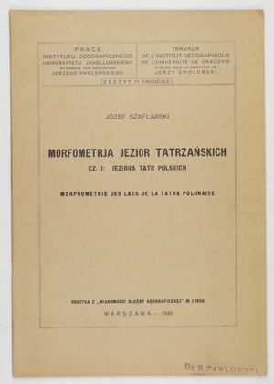 SZAFLARSKI Józef - Morfometrja jezior tatrzańskich. cz. 1: Jeziora Tatr Polskich. Warszawa 1936....
