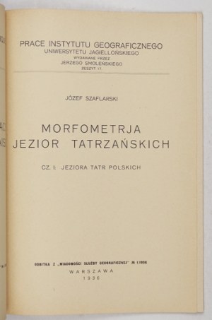 SZAFLARSKI Józef - Morfometrja jezioro tatrzańskich. cz. 1: Jeziora Tatr Polskich. Varsavia 1936....