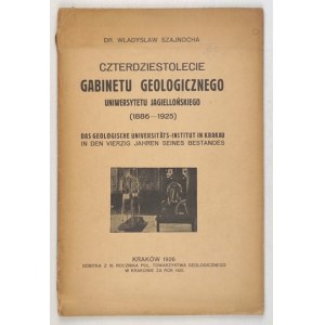 SZAJNOCHA W. - Quarantesimo anniversario del Gabinetto Geologico dell'Università Jagellonica (1886-1925).
