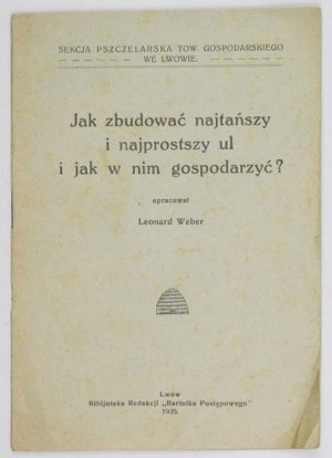 WEBER Leonard - Ako postaviť najlacnejší a najjednoduchší úľ a ako ho spravovať? Ľvov 1925....
