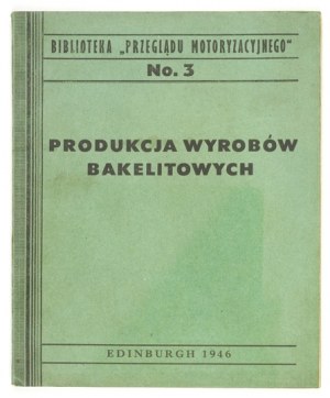 Biblioteka Przeglądu Motoryzacyjnego 3: Produkcja wyrobów bakelitowych. 1946