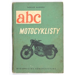 MAJEWSKI T. – ABC motocyklisty. Warszawa 1955