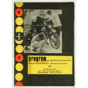 42 MIĘDZYNARODOWA Sześciodniówka Motocyklowa. Zakopane, 17-22 IX 1967. Program