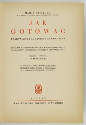 DISSLOWA M. – Jak gotować. Praktyczny podręcznik kucharstwa. 1931.