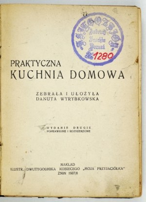 WYRYBKOWSKA Danuta - Praktyczna kuchnia domowa. Żnin 1937/8