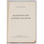 KUCZYŃSKI Jan - Maneuvering a sailing yacht. Warsaw 1932 - Główna Księgarnia Wojskowa. 8, s. [8], 203, [3]....