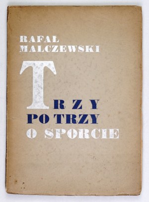 MALCZEWSKI Rafał - Trzy po trzy o sporcie. Cracovia 1938. głowna Księgarnia Wojskowa. 8, s. 77, [2]....