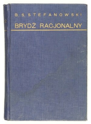STEFANOWSKI B. S. - Brydż racjonalny. 1935