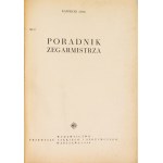 ADEL Kazimierz - Poradnik zegarmistrza. Varsavia 1959. Wyd. Przemysłu Lekkiego i Spożywczego. 8, s. 354, [2]. opr....
