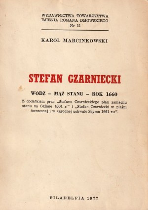 MARCINKOWSKI Karol, Stefan Czarniecki: capo - statista - anno 1660, Philadelphia 1977