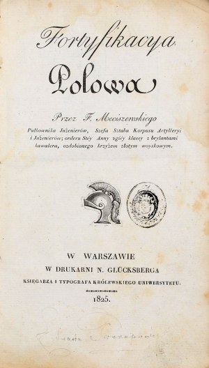 MECISZEWSKI Filip Nereusz. Fortyfikacya Polowa. Warsaw 1825.