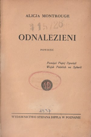 MONTROUGE Alicja. POZNAŃ. Odnalezieni: powieść. Wyd. S. Dippel, Poznań 1937