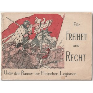 FÜR FREIHEIT und Recht unter dem Banner der polnischen Legionen. Broszura propagująca idee legionów w języku niemieckim