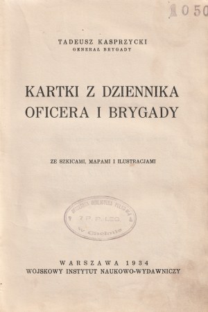 7TH INFANTRY REGIMENT IN CHEŁM. KASPRZYCKI Tadeusz. Pages from the diary of an officer of the 1st Brigade. With sketches, maps and illustrations