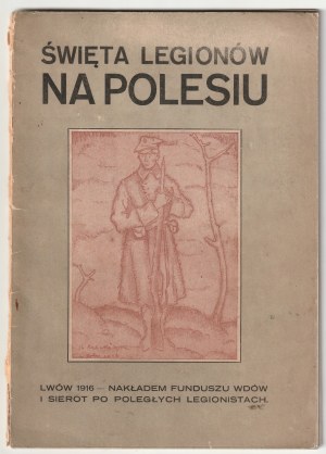 LEWARTOWSKI Henryk. Legionářské slavnosti v Polesí v roce 1915. Lwów 1916.