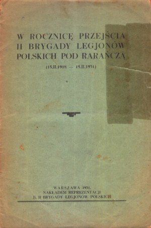 RARAŃCZA. Walki II Brygady Legionów Polskich z rosyjską piechotą z 11-17 VI 1915