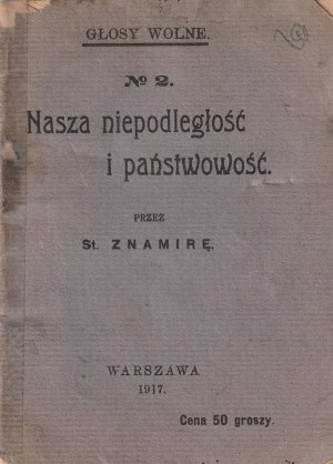 AKT 5 listopada. Znamira St. Nasza niepodległość i państwowość, Warszawa 1917