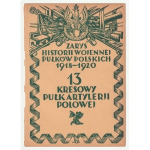 WIELICZKO-WIELICKI Michał. 13 Kresowy Pułk Artylerii Polowej [Równe]