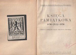 OSTRÓW MAZOWIECKA. Memorial Book 1830-29. XI-1930. sketches from the history of Polish infantry schools, outline of the Committee for the Celebration of the 29th of XI in the School of Infantry Cadets.