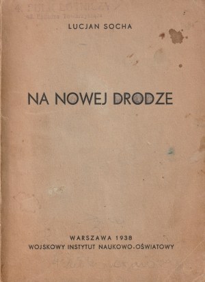 BIBLIOTEKA 4 Pułku Lotniczego - SOCHA Lucjan. Na nowej drodze, wyd. Wojskowy Instytut Naukowo-Oświatowy, Warszawa 1938