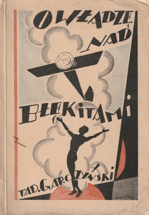 GARCZYŃSKI Tadeusz. O władzę nad niebiesami, Ligi Obrony Powietrznej Państwa, Warszawa 1925