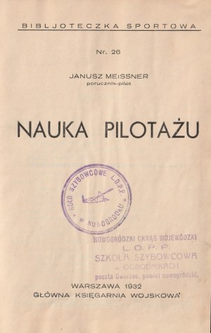 MEISSNER Janusz (pilot-poručík). Nauka pilotażu, vydala Glowna Księgarnia Wojskowa, 1932
