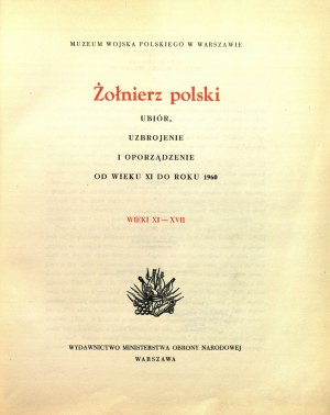 GEMBARZEWSKI Bronisław. Żołnierz Polski. Ubiór, uzbrojenie i oporządzenie..., T. 1 : Wiek XI - XVII, wyd. MON 1960