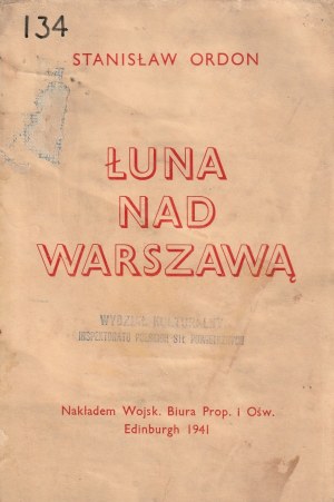 ORDON Stanisław. Łuna nad Warszawą. Edynburg 1941