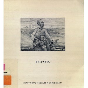 AUSCHWITZ. LOEWIG Roger (1930-1997). Epitafia, wyd. Państwowe Muzeum w Oświęcimiu, 1992