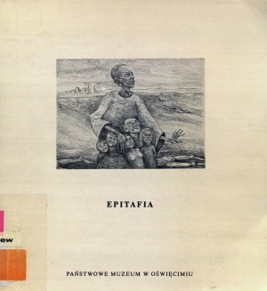 AUSCHWITZ. LOEWIG Roger (1930-1997). Epitafy, vydalo Štátne múzeum v Osvienčime, 1992